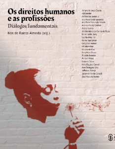 Os direitos humanos e as profissões [recurso eletrônico] : diálogos fundamentais