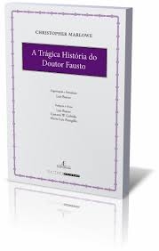 A trágica história do Doutor Fausto : e a história do Doutor Fausto de 1587: o nascimento de uma tradição literária