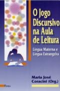O jogo discursivo na aula de leitura : lingua materna e lingua estrangeira